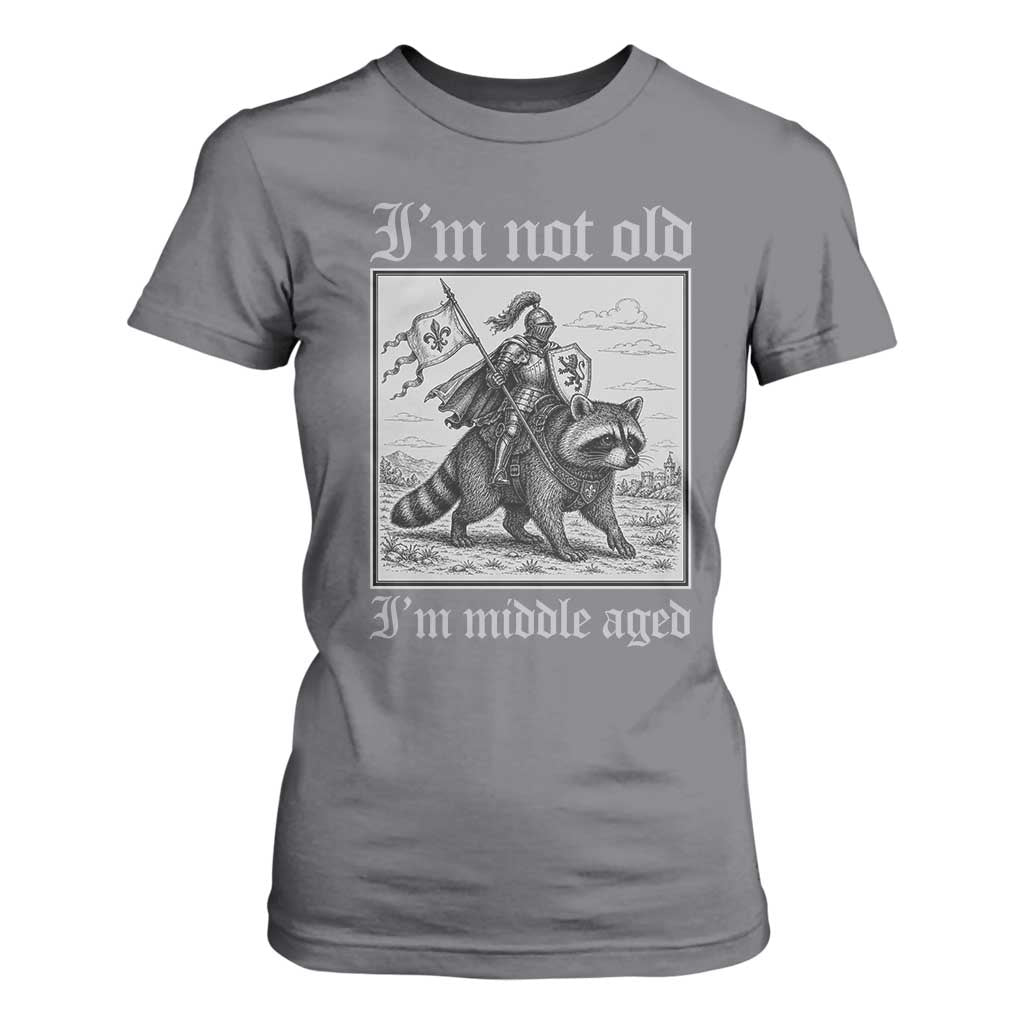 I Am Not Old I Am Middle Aged T Shirt For Women Medieval Knight Riding Raccoon Funny Ren Faire TS11 Charcoal Print Your Wear
