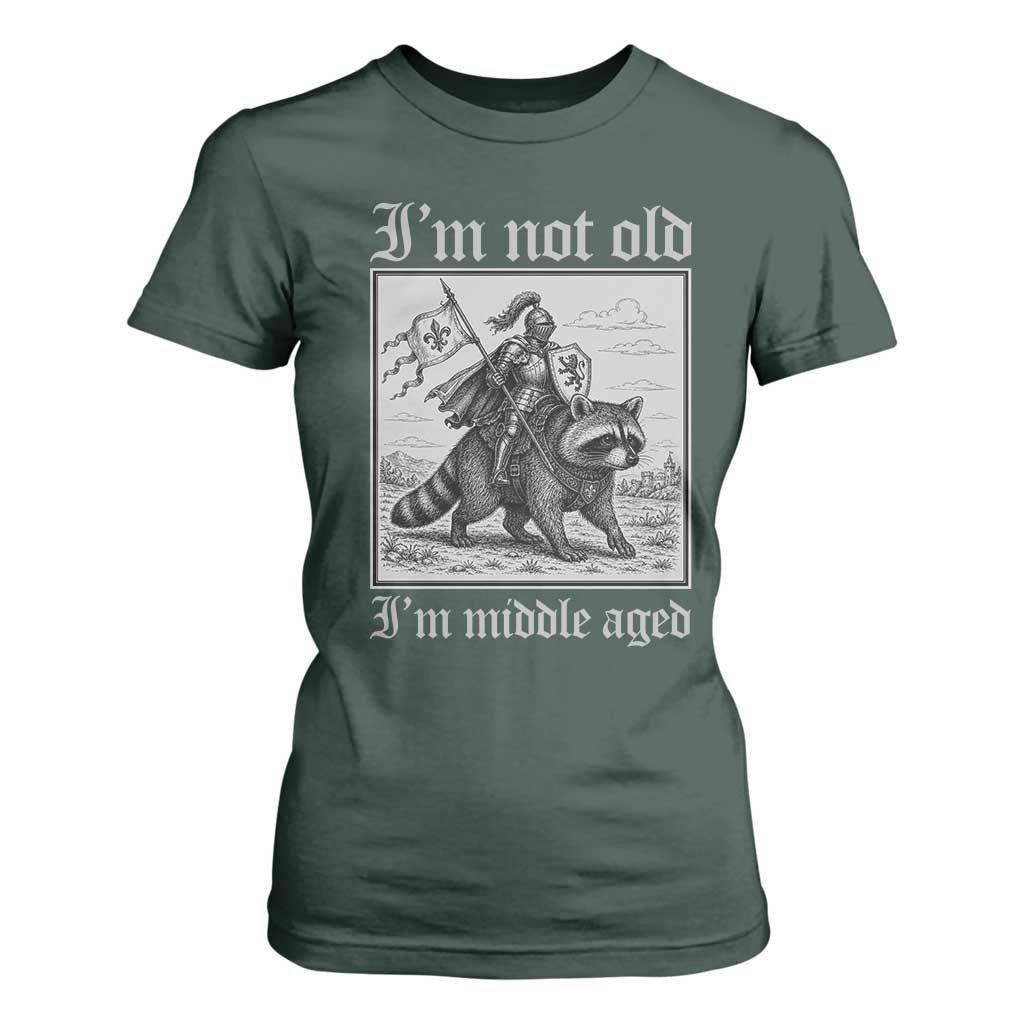 I Am Not Old I Am Middle Aged T Shirt For Women Medieval Knight Riding Raccoon Funny Ren Faire TS11 Dark Forest Green Print Your Wear