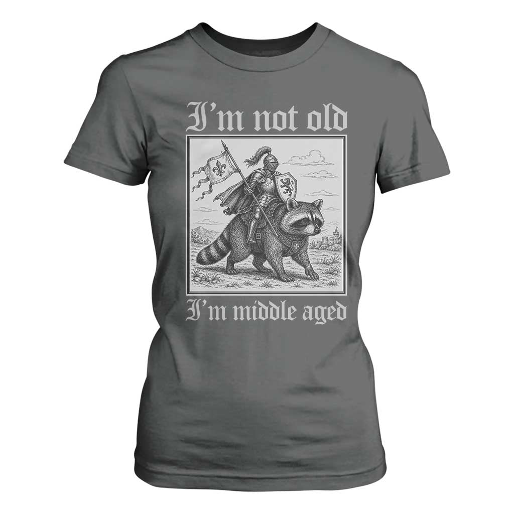 I Am Not Old I Am Middle Aged T Shirt For Women Medieval Knight Riding Raccoon Funny Ren Faire TS11 Dark Heather Print Your Wear