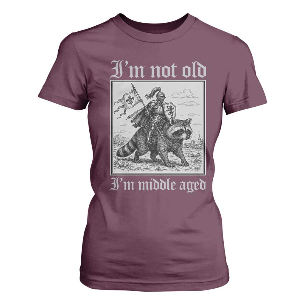 I Am Not Old I Am Middle Aged T Shirt For Women Medieval Knight Riding Raccoon Funny Ren Faire TS11 Maroon Print Your Wear