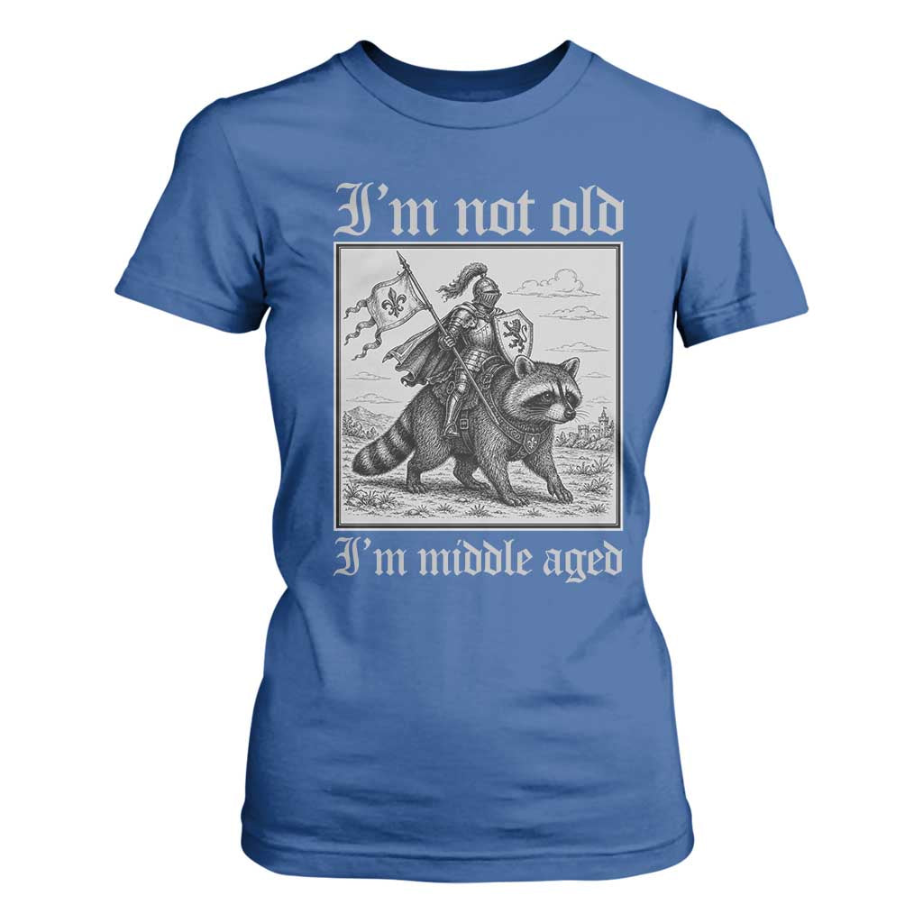I Am Not Old I Am Middle Aged T Shirt For Women Medieval Knight Riding Raccoon Funny Ren Faire TS11 Royal Blue Print Your Wear