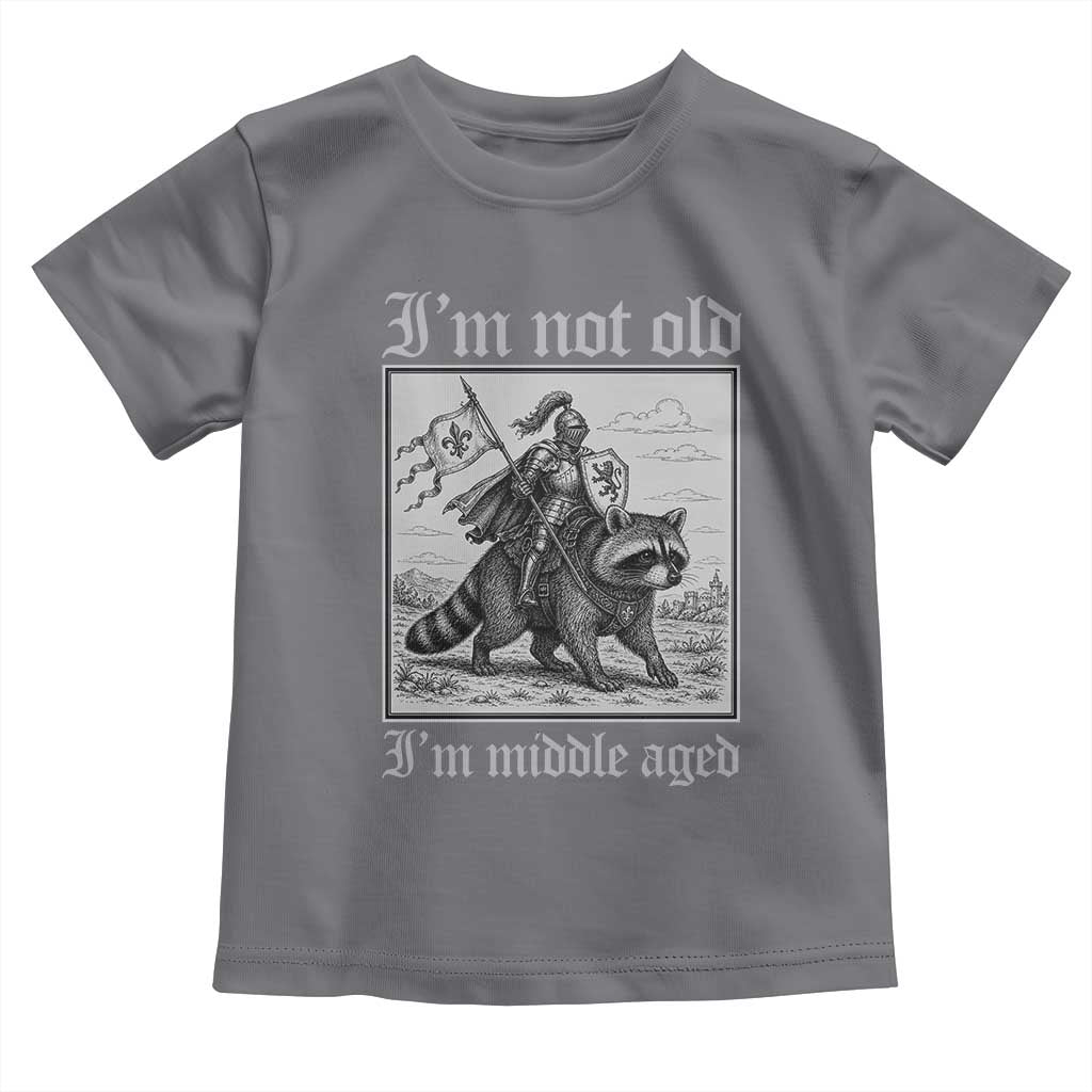 I Am Not Old I Am Middle Aged Toddler T Shirt Medieval Knight Riding Raccoon Funny Ren Faire TS11 Charcoal Print Your Wear