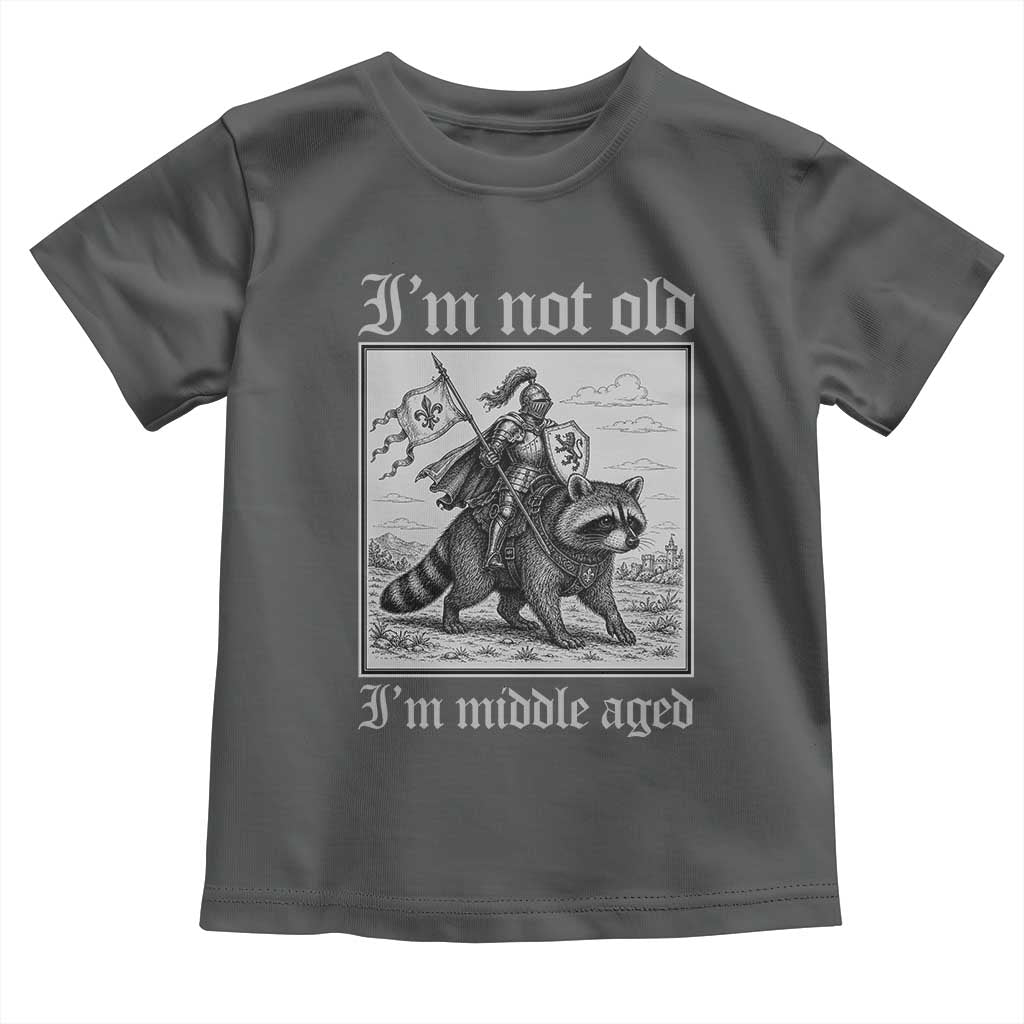 I Am Not Old I Am Middle Aged Toddler T Shirt Medieval Knight Riding Raccoon Funny Ren Faire TS11 Dark Heather Print Your Wear