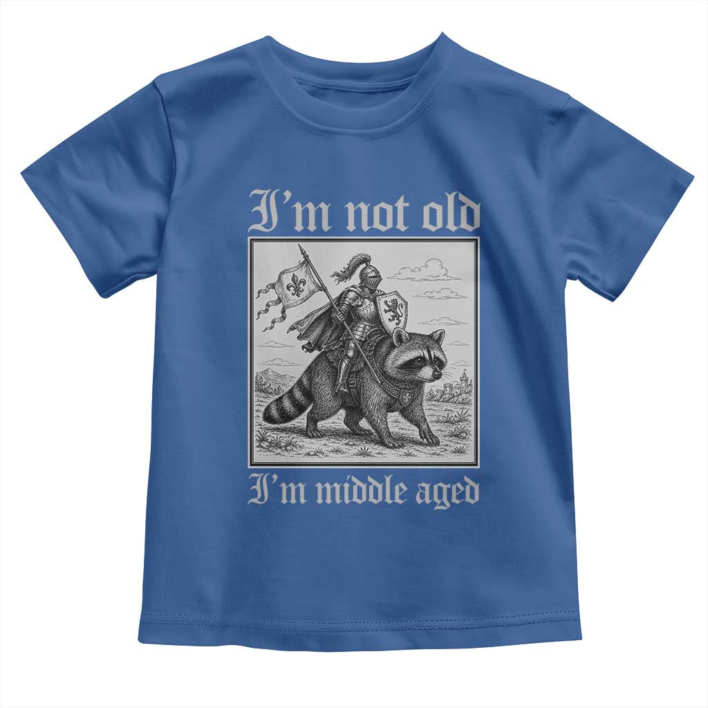 I Am Not Old I Am Middle Aged Toddler T Shirt Medieval Knight Riding Raccoon Funny Ren Faire TS11 Royal Blue Print Your Wear