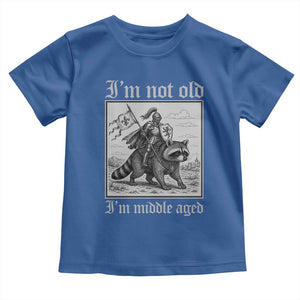 I Am Not Old I Am Middle Aged Toddler T Shirt Medieval Knight Riding Raccoon Funny Ren Faire TS11 Royal Blue Print Your Wear