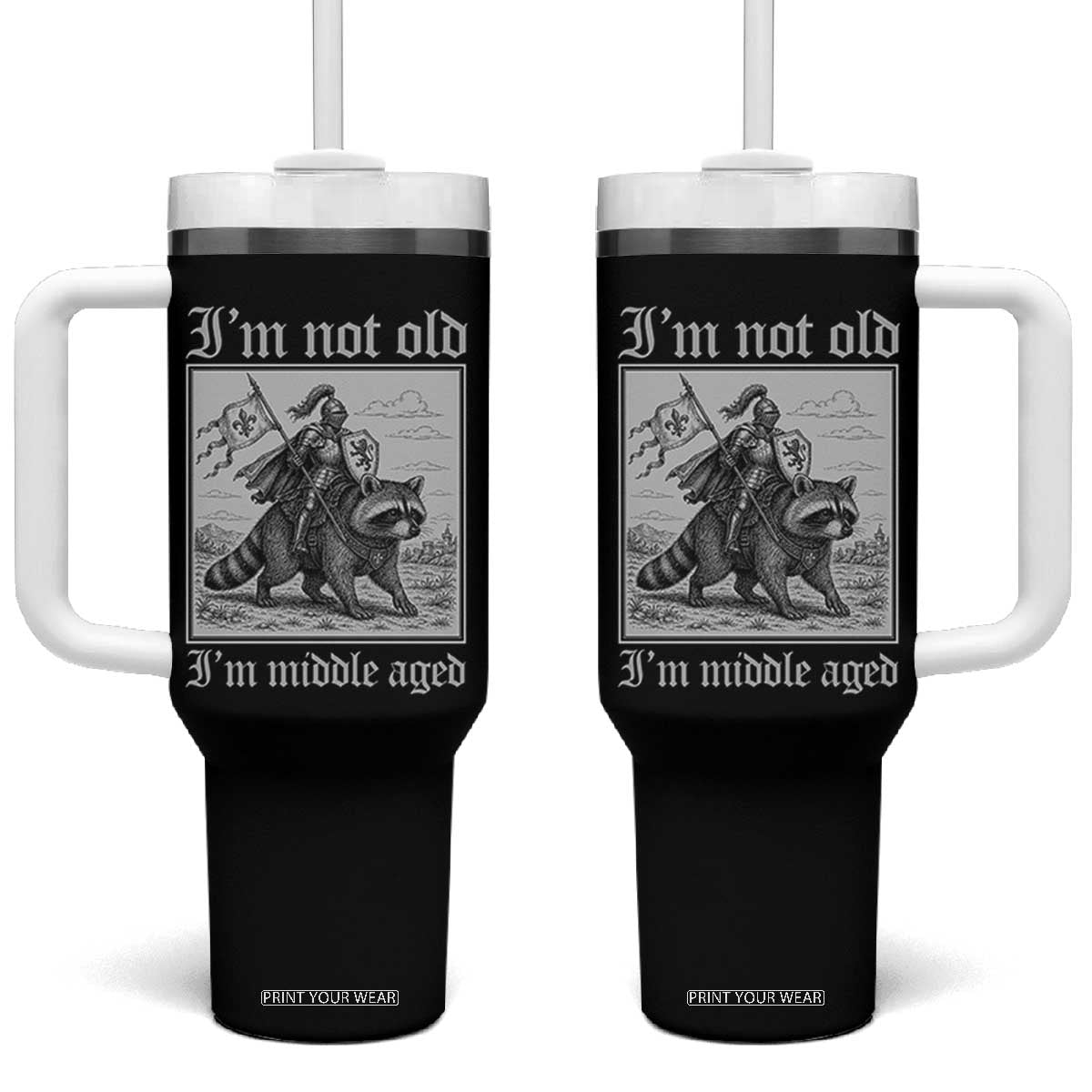 I Am Not Old I Am Middle Aged Tumbler With Handle Medieval Knight Riding Raccoon Funny Ren Faire TS11 One Size: 40 oz Black Print Your Wear