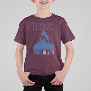Harris Walz'24 T Shirt For Kid We're Fighting For Our Future Women's Right TS11 Maroon Print Your Wear