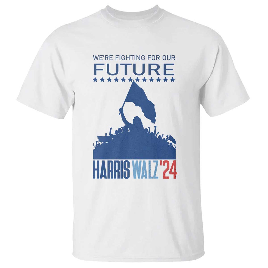 Harris Walz'24 T Shirt We're Fighting For Our Future Women's Right TS11 White Print Your Wear