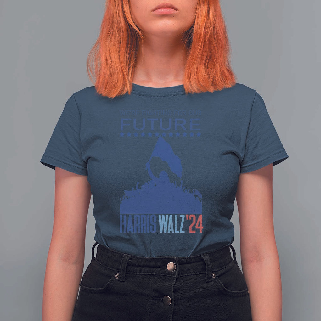 Harris Walz'24 T Shirt For Women We're Fighting For Our Future Women's Right TS11 Navy Print Your Wear