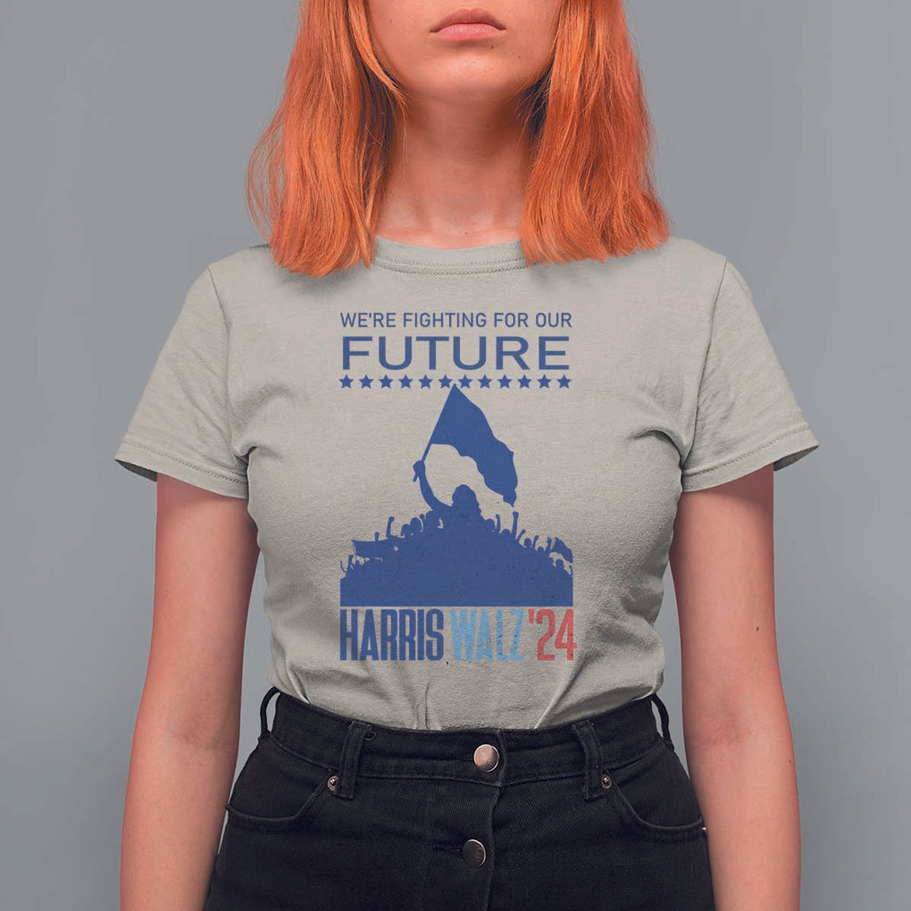 Harris Walz'24 T Shirt For Women We're Fighting For Our Future Women's Right TS11 Sand Print Your Wear
