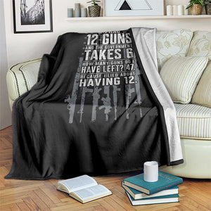 Funny Government 2nd Amendment Throw Blanket If I Had 12 Guns And The Government Takes 6 Vintage American Flag