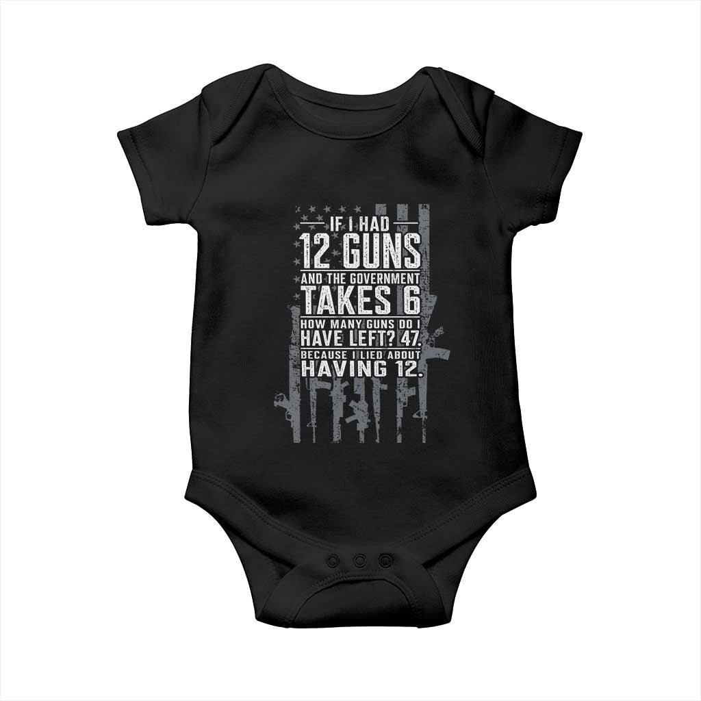 Funny Government 2nd Amendment Baby Onesie If I Had 12 Guns And The Government Takes 6 Vintage American Flag