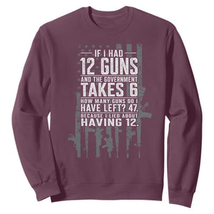 Funny Government 2nd Amendment Sweatshirt If I Had 12 Guns And The Government Takes 6 Vintage American Flag