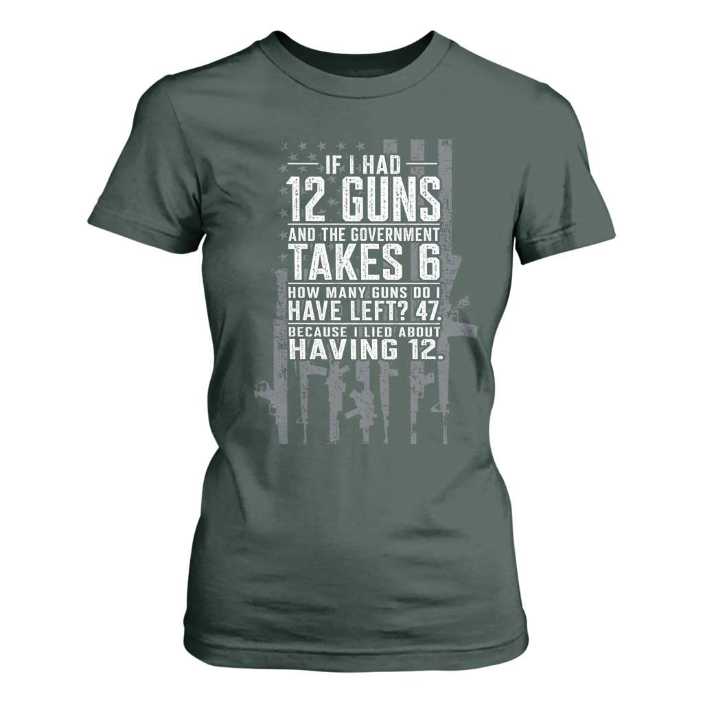Funny Government 2nd Amendment T Shirt For Women If I Had 12 Guns And The Government Takes 6 Vintage American Flag