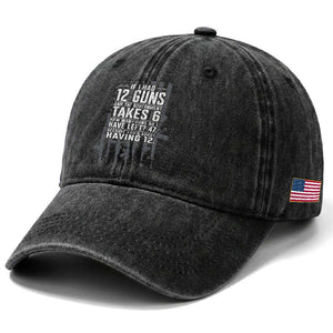 Funny Government 2nd Amendment Washed Cotton Baseball Cap If I Had 12 Guns And The Government Takes 6 Vintage American Flag