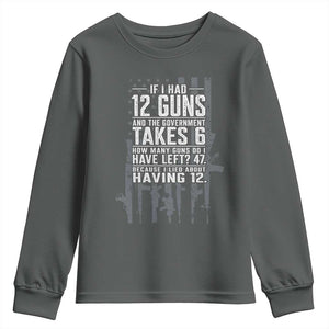 Funny Government 2nd Amendment Youth Sweatshirt If I Had 12 Guns And The Government Takes 6 Vintage American Flag