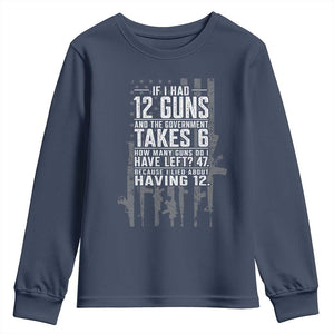 Funny Government 2nd Amendment Youth Sweatshirt If I Had 12 Guns And The Government Takes 6 Vintage American Flag