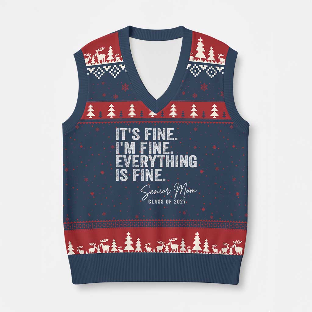 Senior Mom Class of 2027 V-Neck Knit Sweater Vest Funny It Is Fine I Am Fine Everything Is Fine