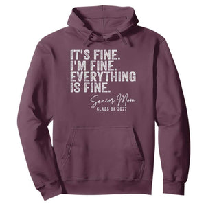 Senior Mom Class of 2027 Hoodie Funny It Is Fine I Am Fine Everything Is Fine