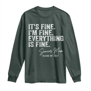 Senior Mom Class of 2027 Long Sleeve Shirt Funny It Is Fine I Am Fine Everything Is Fine