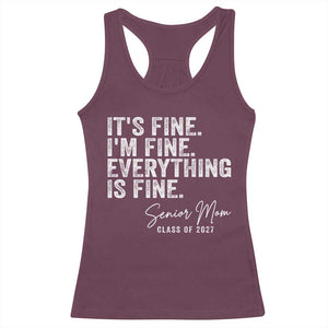 Senior Mom Class of 2027 Racerback Tank Top Funny It Is Fine I Am Fine Everything Is Fine