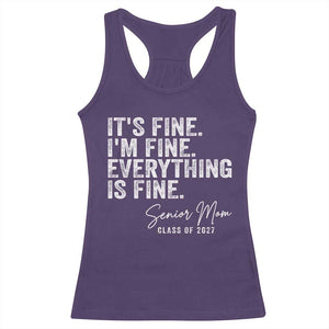 Senior Mom Class of 2027 Racerback Tank Top Funny It Is Fine I Am Fine Everything Is Fine