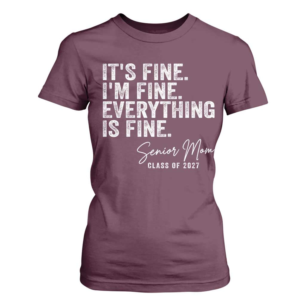 Senior Mom Class of 2027 T Shirt For Women Funny It Is Fine I Am Fine Everything Is Fine