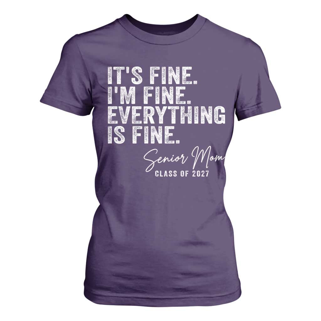 Senior Mom Class of 2027 T Shirt For Women Funny It Is Fine I Am Fine Everything Is Fine