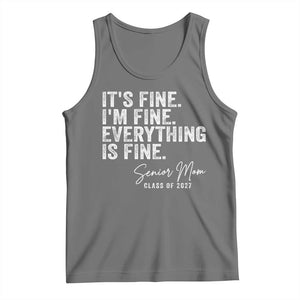 Senior Mom Class of 2027 Tank Top Funny It Is Fine I Am Fine Everything Is Fine