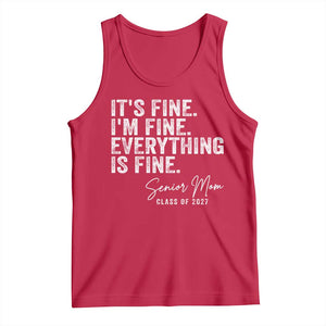 Senior Mom Class of 2027 Tank Top Funny It Is Fine I Am Fine Everything Is Fine