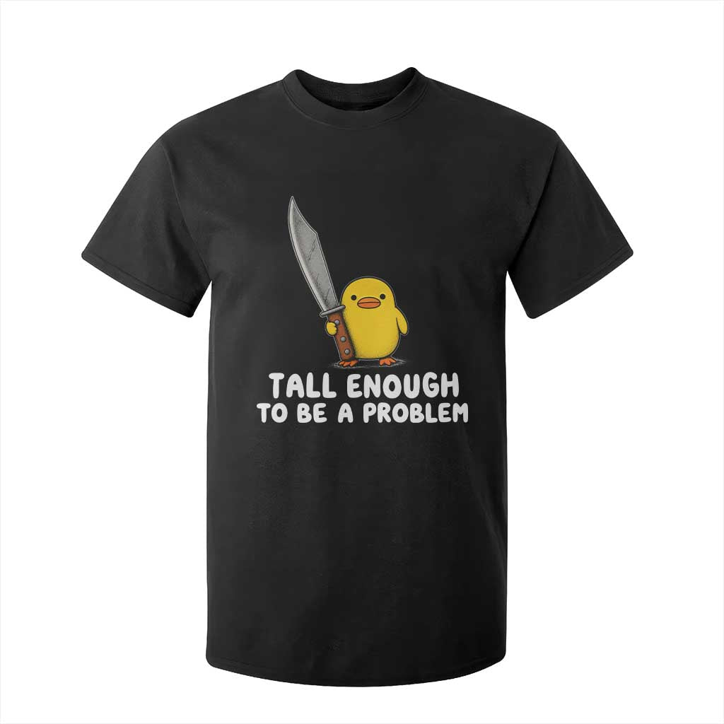 Tall Enough To Be A Problem Funny Duck with Giant Knife T Shirt For Kid