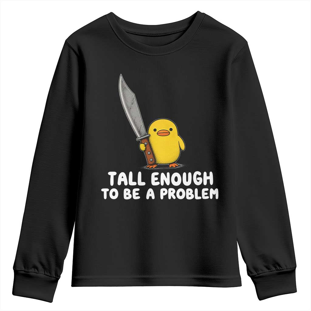 Tall Enough To Be A Problem Funny Duck with Giant Knife Youth Sweatshirt