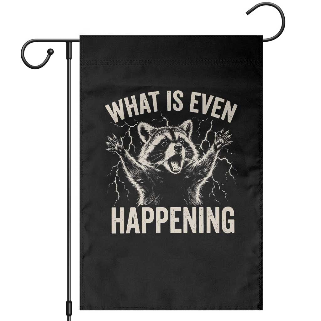 What Is Even Happening Funny Raccoon Garden Flag Screaming Trash Panda Meme Storm TS11 Black Print Your Wear