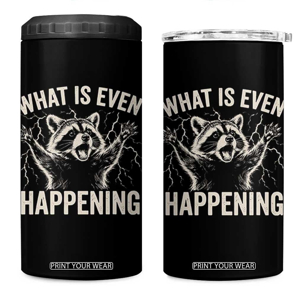What Is Even Happening Funny Raccoon 4 in 1 Can Cooler Tumbler Screaming Trash Panda Meme Storm TS11 One Size: 16 oz Black Print Your Wear