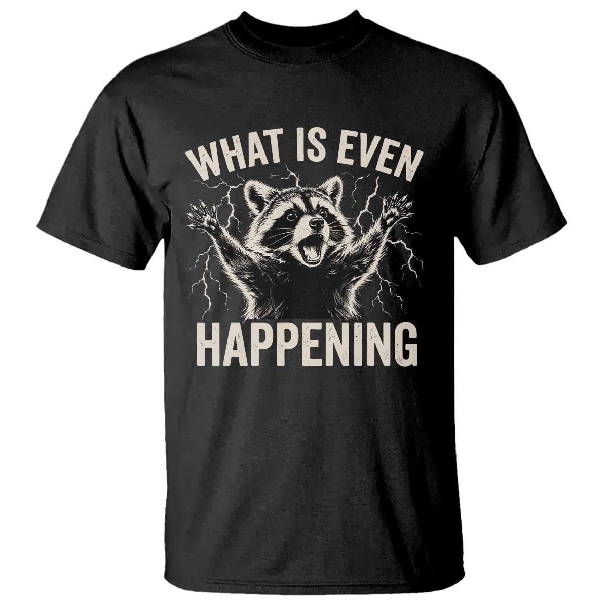 What Is Even Happening Funny Raccoon T Shirt Screaming Trash Panda Meme Storm TS11 Black Print Your Wear