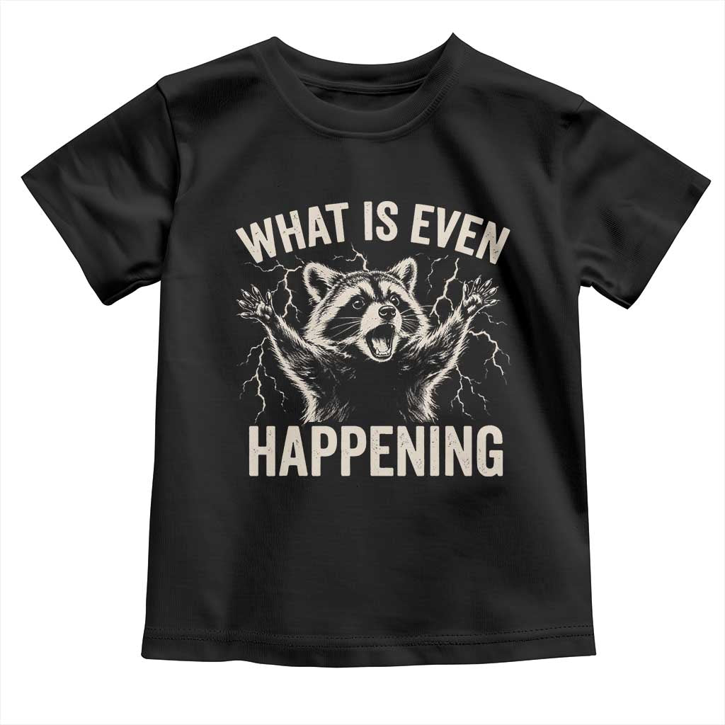 What Is Even Happening Funny Raccoon Toddler T Shirt Screaming Trash Panda Meme Storm TS11 Black Print Your Wear