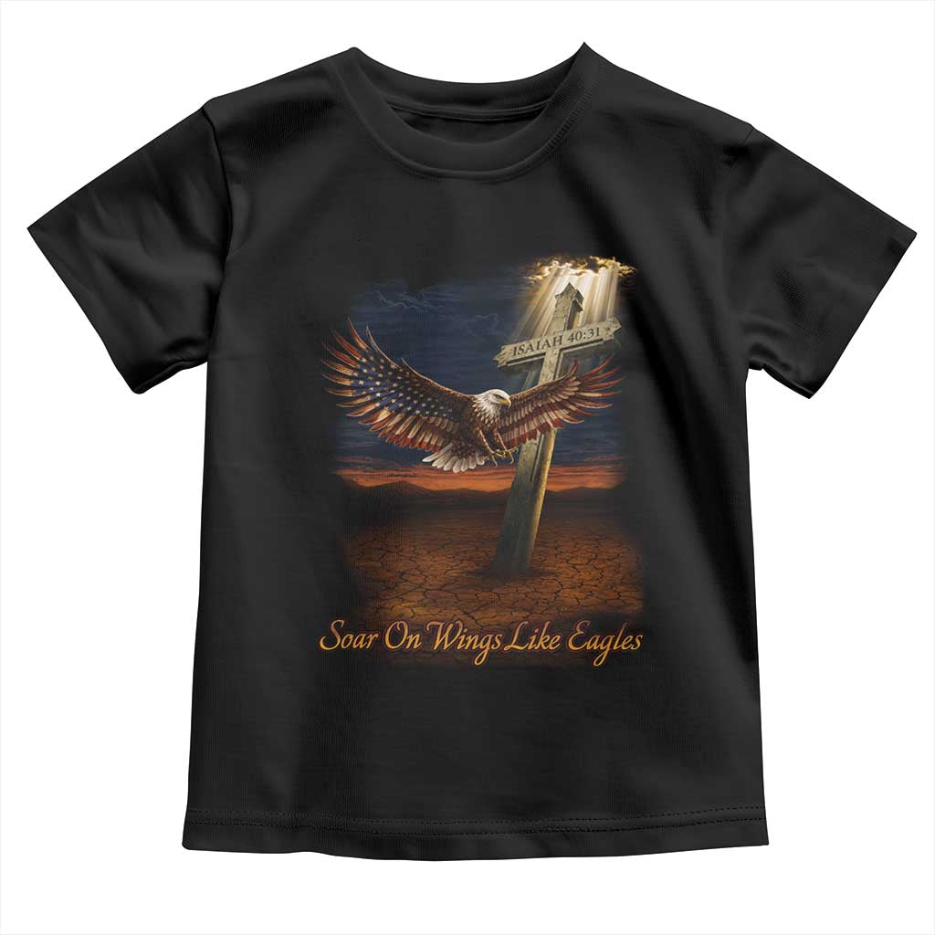 Soar On Wings Like Eagles Christian Faith Toddler T Shirt Isaiah 40:31 Bible Verse TS11 Black Print Your Wear