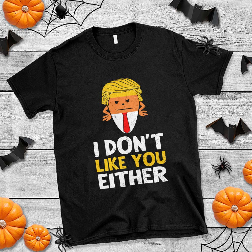 Funny Trump Halloween T Shirt I Don't Like You Either Candy Corn Blond Hair TS11 Black Print Your Wear