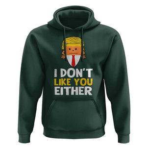 Funny Trump Halloween Hoodie I Don't Like You Either Candy Corn Blond Hair TS11 Dark Forest Green Print Your Wear