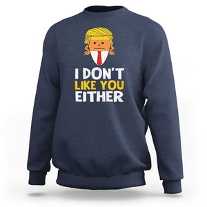 Funny Trump Halloween Sweatshirt I Don't Like You Either Candy Corn Blond Hair TS11 Navy Print Your Wear