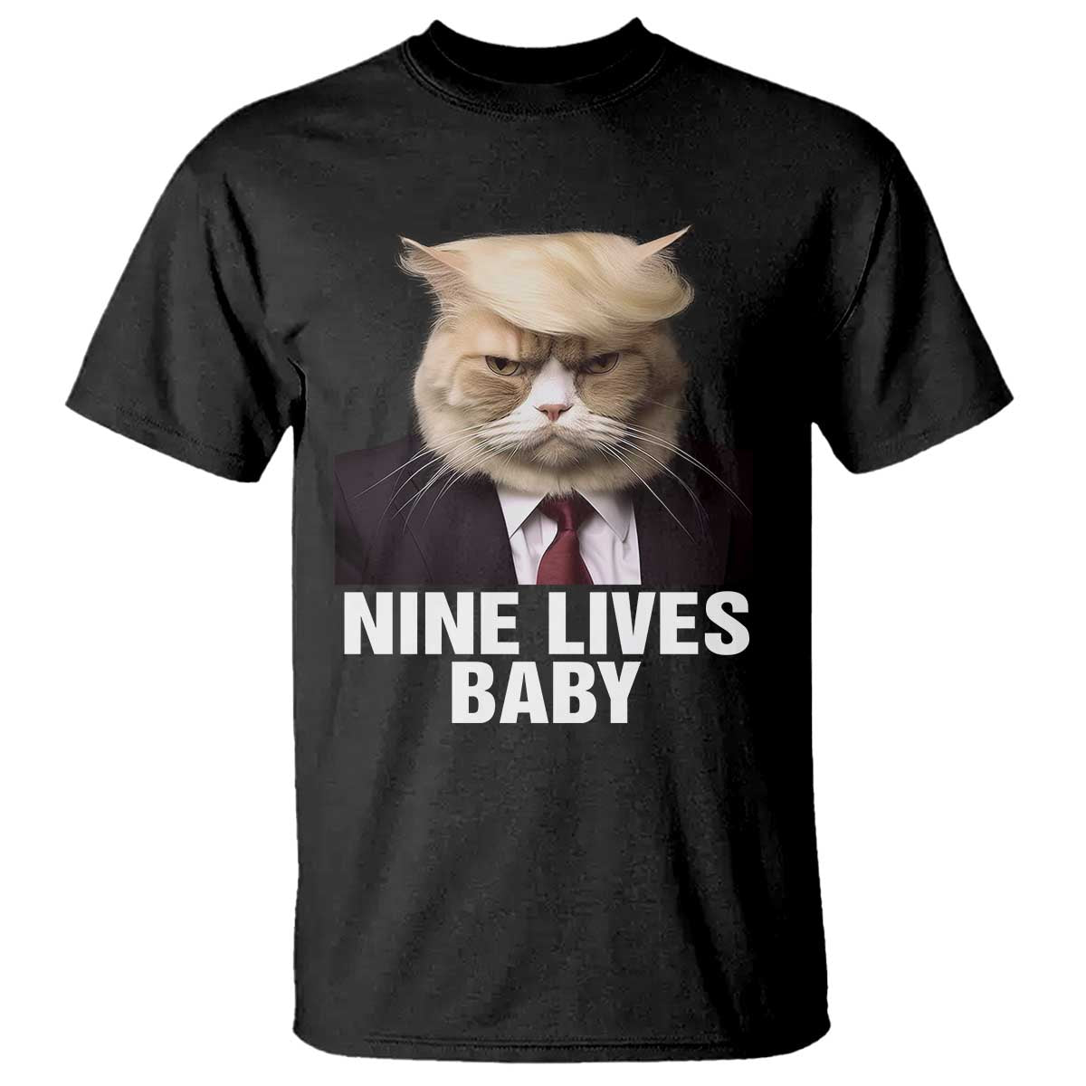 Funny Trump Supporter T Shirt Nine Lives Baby Trump Blond Hair Cat Cute Pet TS11 Black Print Your Wear