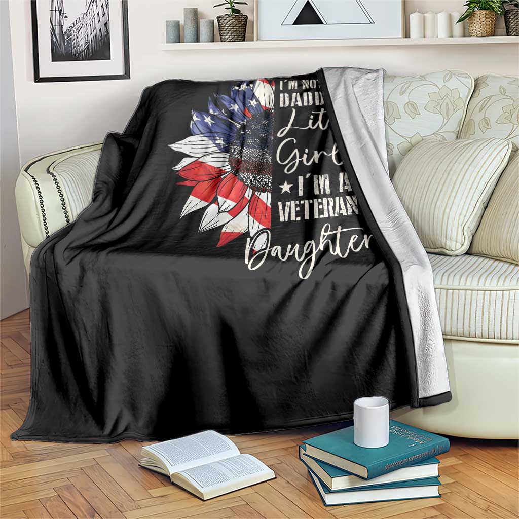 I Am Not Just Daddys Little Girl I Am A Veterans Daughter Throw Blanket American Flag TS11 Print Your Wear