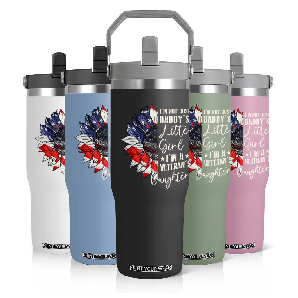 I Am Not Just Daddys Little Girl I Am A Veterans Daughter Flip Straw Tumbler American Flag TS11 Print Your Wear