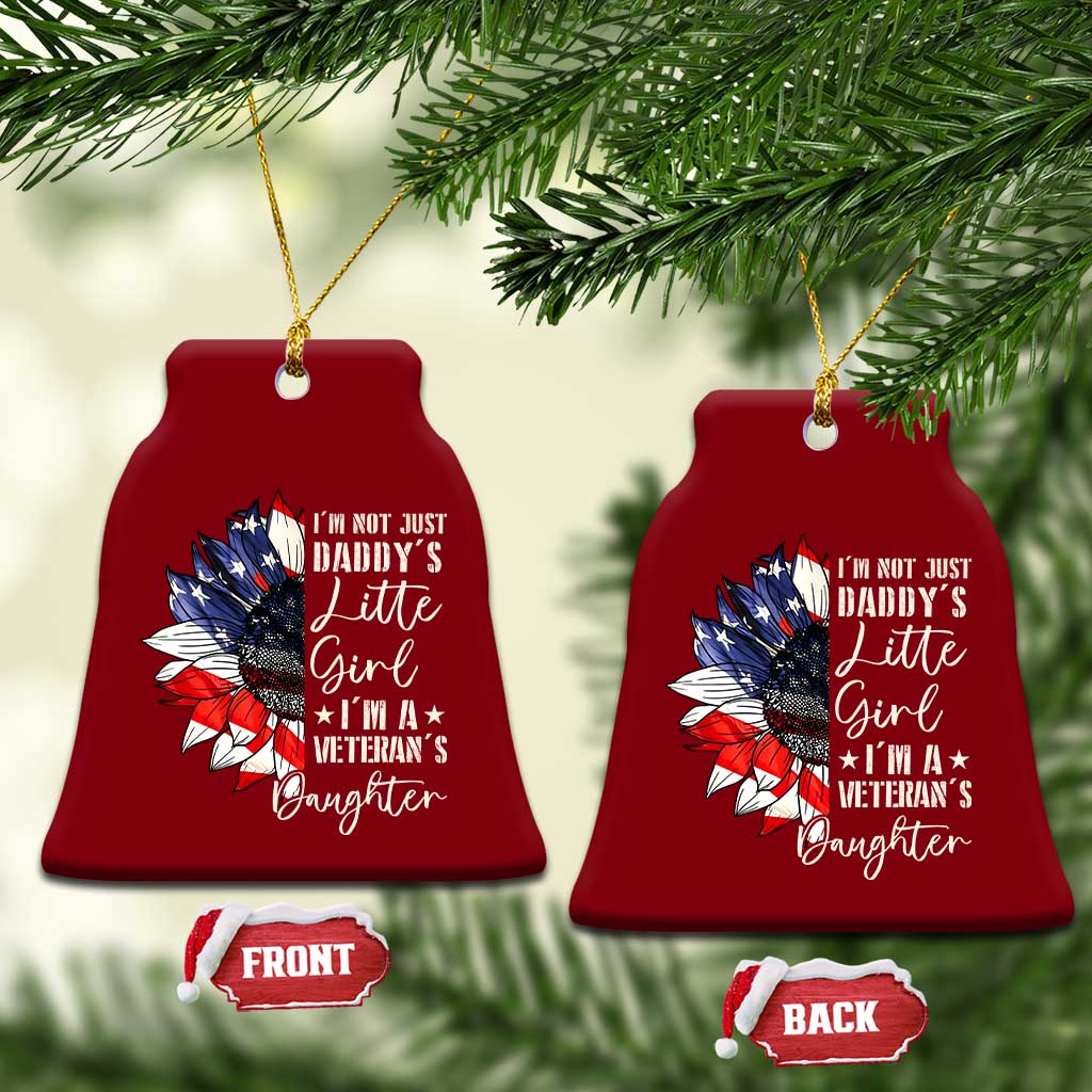 I Am Not Just Daddys Little Girl I Am A Veterans Daughter Ceramic Ornament American Flag TS11 Print Your Wear