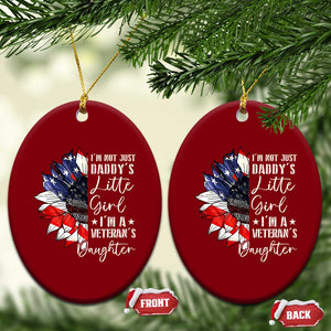 I Am Not Just Daddys Little Girl I Am A Veterans Daughter Ceramic Ornament American Flag TS11 Print Your Wear