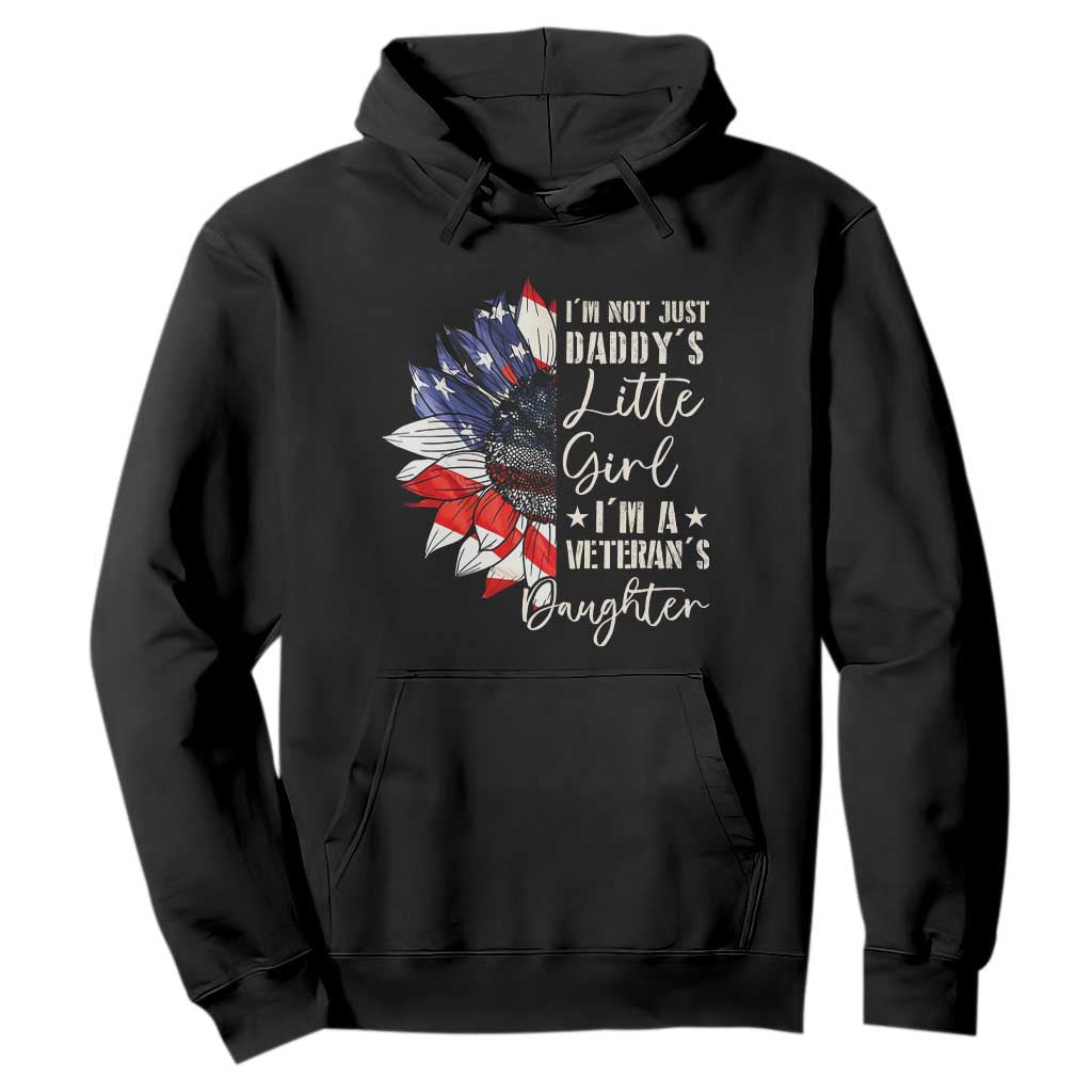 I Am Not Just Daddys Little Girl I Am A Veterans Daughter Hoodie American Flag TS11 Black Print Your Wear