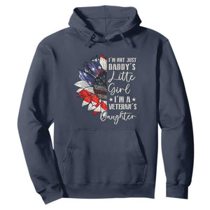 I Am Not Just Daddys Little Girl I Am A Veterans Daughter Hoodie American Flag TS11 Navy Print Your Wear