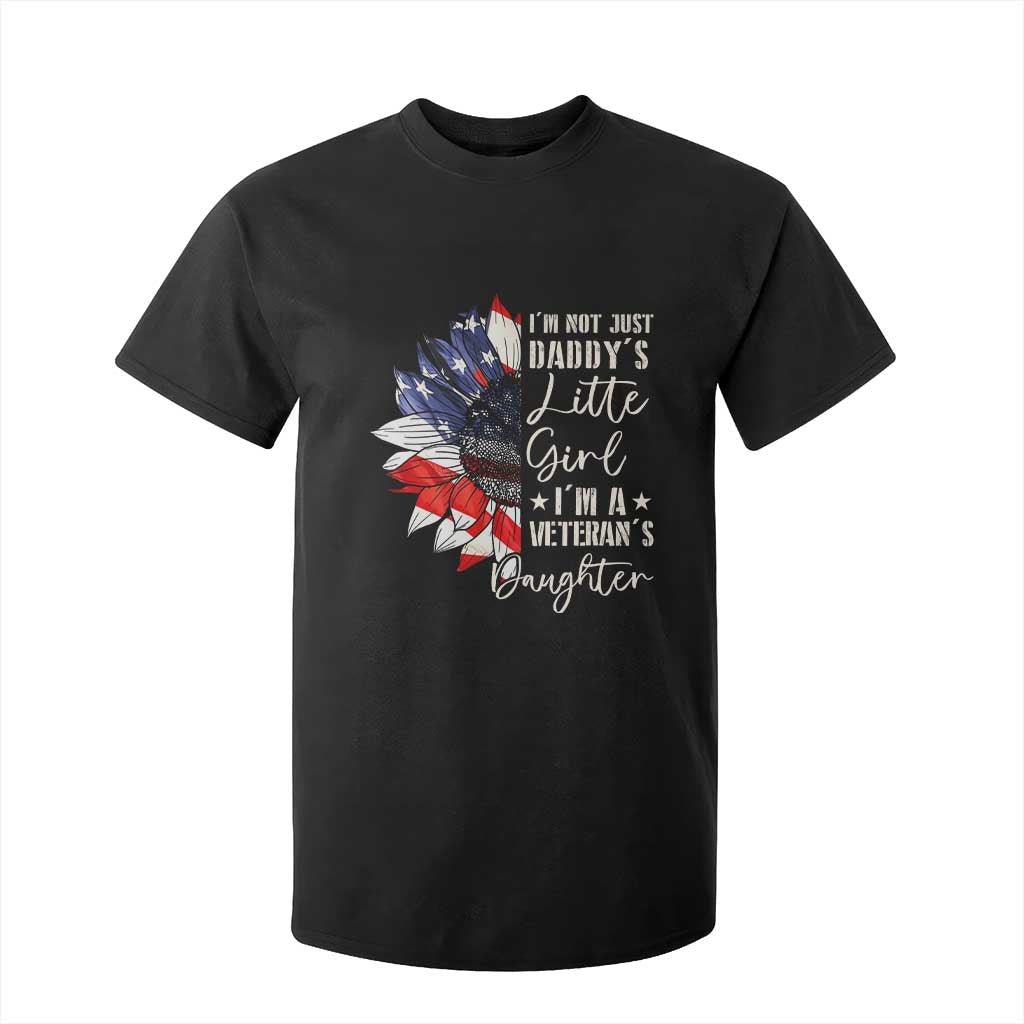 I Am Not Just Daddys Little Girl I Am A Veterans Daughter T Shirt For Kid American Flag TS11 Black Print Your Wear