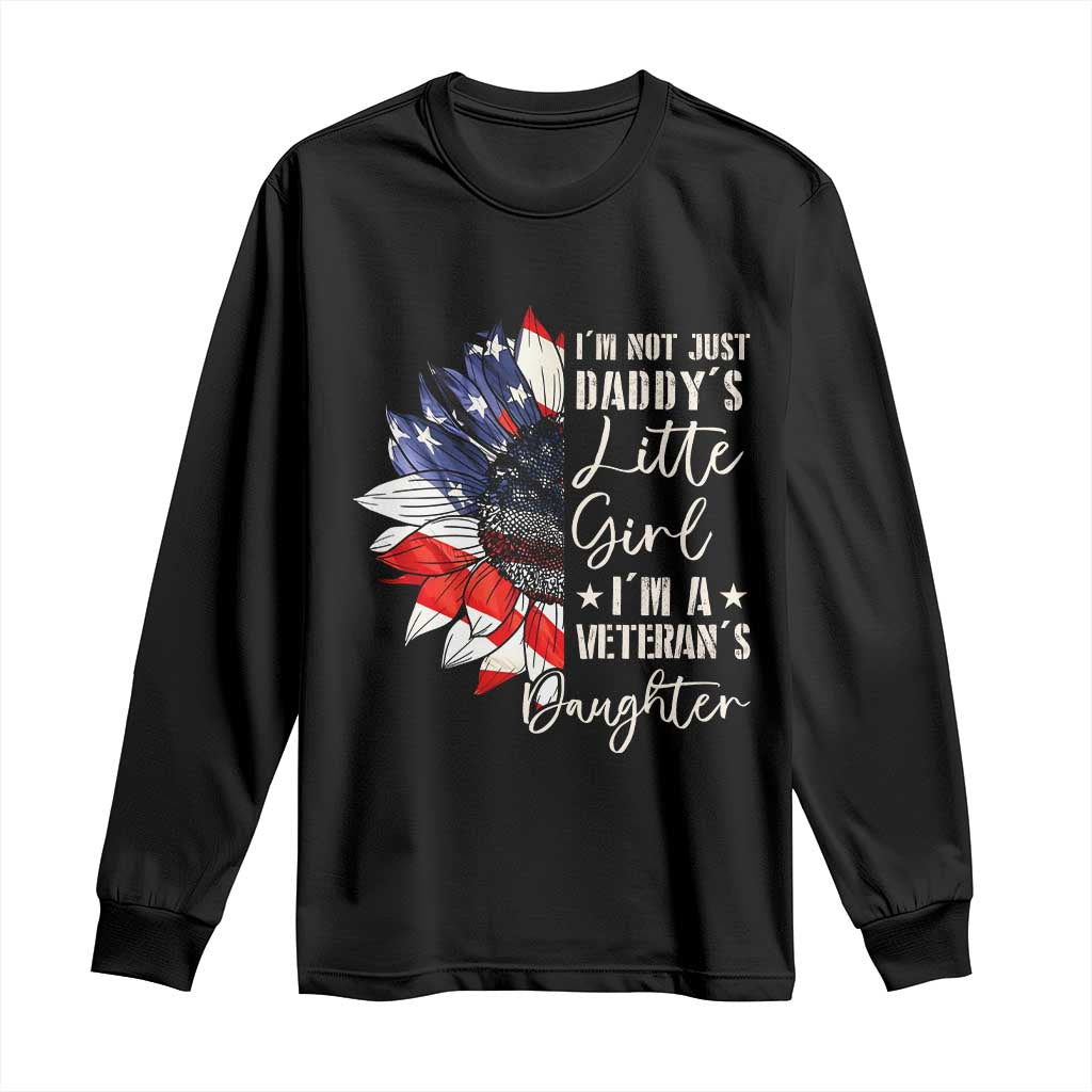 I Am Not Just Daddys Little Girl I Am A Veterans Daughter Long Sleeve Shirt American Flag TS11 Black Print Your Wear