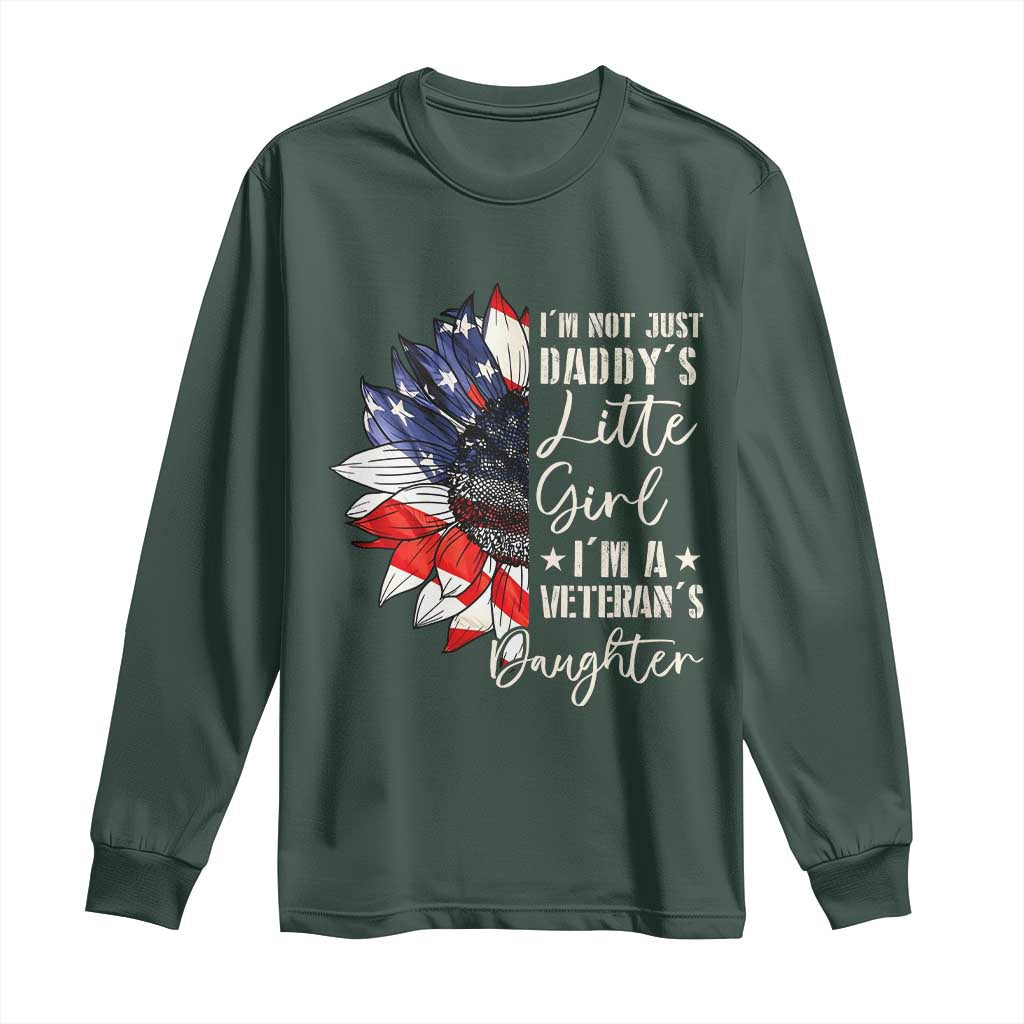 I Am Not Just Daddys Little Girl I Am A Veterans Daughter Long Sleeve Shirt American Flag TS11 Dark Forest Green Print Your Wear
